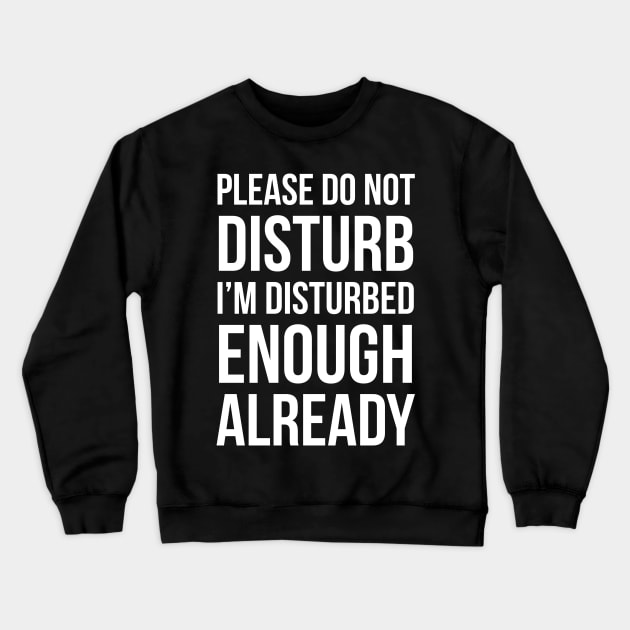 Please do not disturb Crewneck Sweatshirt by evokearo